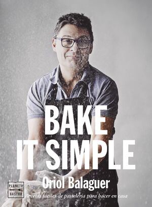 BAKE IT SIMPLE. EDICION TAPA BLANDA