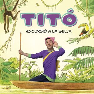 TITO. EXCURSIO A LA SELVA